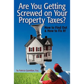 Are You Getting Screwed On Your Property Taxes?: How To Find Out and How To Fix It! - Paperback