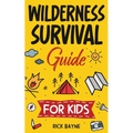Wilderness Survival Guide for Kids - Paperback