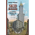 Skid Road: An Informal Portrait of Seattle - Paperback