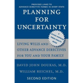 Planning for Uncertainty: Living Wills and Other Advance Directives for You and Your Family - Paperback