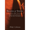 Shades of Sheol: Death and Afterlife in the Old Testament - Paperback