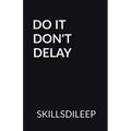 Do It, Don't Delay - Paperback