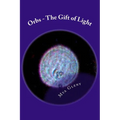 Orbs - The Gift of Light - Paperback