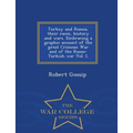 Turkey and Russia, Their Races, History and Wars. Embracing a Graphic Account of the Great Crimean War and of the Russo-Turkish War Vol. I. - War Coll - Paperback