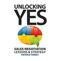Unlocking Yes: Sales Negotiation Lessons & Strategy - Paperback