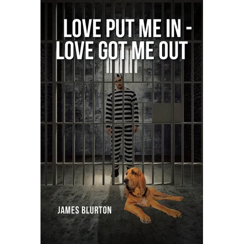 Love Put Me In - Love Got Me Out - Paperback
