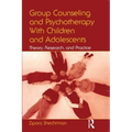 Group Counseling and Psychotherapy With Children and Adolescents: Theory, Research, and Practice - Paperback