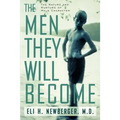 The Men They Will Become: The Nature and Nurture of Male Character - Paperback