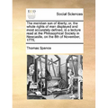 The Meridian Sun of Liberty; Or, the Whole Rights of Man Displayed and Most Accurately Defined, in a Lecture Read at the Philosophical Society in Newc - Paperback