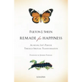 Remade for Happiness: Achieving Life's Purpose Through Spiritual Transformation - Paperback