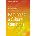 Gaming as a Cultural Commons: Risks, Challenges, and Opportunities - Paperback