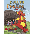 Duluth the Dragon: Duluth Bullies Kids - Paperback