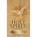 The Holy Spirit: The Feminine Nature of God: How the Feminine Component of Jehovah God Was Erased from Early Christian and Jewish Belie - Paperback