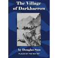 The Village of Darkharrow: Places by the Way #01 - Paperback