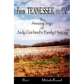 From Tennessee to Oz - The Amazing Saga of Judy Garland's Family History, Part 1 - Paperback