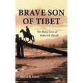 Brave Son of Tibet: The Many Lives of Robert B. Ekvall - Paperback