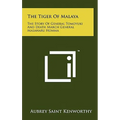 The Tiger Of Malaya: The Story Of General Tomoyuki And Death March General Masaharu Homma - Hardcover