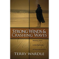 Strong Winds & Crashing Waves: Meeting Jesus in the Memories of Traumatic Events - Paperback