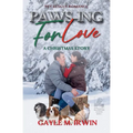 Paws-ing for Love: A Pet Rescue Christmas Story - Paperback