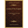 Campfires Of The Everglades: Or Wild Sports In The South (1897) - Hardcover