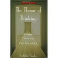 The Honor of Thinking: Critique, Theory, Philosophy - Paperback