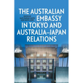 The Australian Embassy in Tokyo and Australia-Japan Relations - Paperback