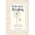 Wednesday's Wisdom: 52 Weeks of Guided Personal Growth - Paperback