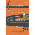 The Five Wishes of Mr. Murray McBride - Paperback