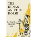The Indian and the Horse: Volume 41 - Paperback