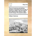 The Art of Graving and Etching. Wherein Is Express'd the True Way of Graving in Copper. Also the Manner and Method of the Famous Callot, and Mr. Bosse - Paperback