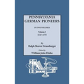 Pennsylvania German Pioneers. a Publication of the Original Lists of Arrivals in the Port of Philadelphia from 1727 to 1808. in Two Volumes. Volume I - Paperback