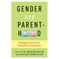 Gender and Parenthood: Biological and Social Scientific Perspectives - Paperback