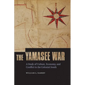 The Yamasee War: A Study of Culture, Economy, and Conflict in the Colonial South - Paperback