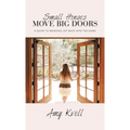 Small Hinges Move Big Doors: A Guide to Bringing Joy Back into the Home - Hardcover
