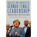 Realities and Fantasies of German Female Leadership: From Maria Antonia of Saxony to Angela Merkel - Paperback