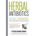 Herbal Antibiotics: Natural Alternatives for Treating Drug-Resistant Bacteria - Paperback