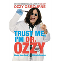 Trust Me, I'm Dr. Ozzy: Advice from Rock's Ultimate Survivor (Large type / large print Edition) - Hardcover