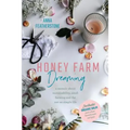 Honey Farm Dreaming: A Memoir about Sustainability, Small Farming and the Not-So Simple Life - Paperback