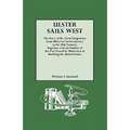 Ulster Sails West. the Story of the Great Emigration from Ulster to North America in the 18th Century, Together with an Outline of the Part Played by - Paperback
