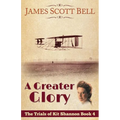A Greater Glory (The Trials of Kit Shannon #4) - Paperback