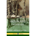 Snow-Bound, A Winter Idyl (Hardcover) - Hardcover