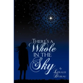 There's a Whole in the Sky - Paperback