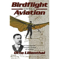 Birdflight as the Basis of Aviation: A Contribution Towards a System of Aviation - Paperback