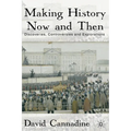 Making History Now and Then: Discoveries, Controversies and Explorations - Paperback