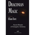 Draconian Magic: Secret Rituals of Energetic Alchemy - Paperback