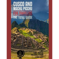 CUSCO AND MACHU PICCHU FOR TRAVELERS. The total guide: The comprehensive traveling guide for all your traveling needs. By THE TOTAL TRAVEL GUIDE COMPA - Paperback