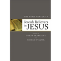 Jewish Believers in Jesus: The Early Centuries - Paperback