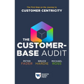 The Customer-Base Audit: The First Step on the Journey to Customer Centricity - Paperback