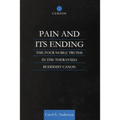Pain and Its Ending: The Four Noble Truths in the Theravada Buddhist Canon - Paperback