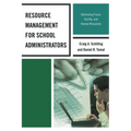 Resource Management for School Administrators: Optimizing Fiscal, Facility, and Human Resources - Paperback